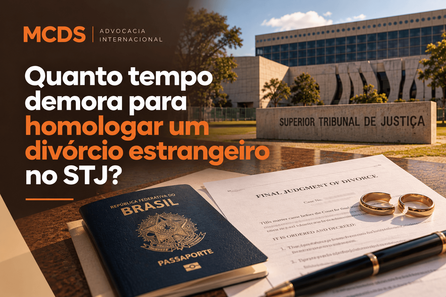 Fachada do Superior Tribunal de Justiça (STJ), passaporte brasileiro, sentença de divórcio estrangeiro e alianças separadas, ilustrando o prazo de homologação no Brasil.